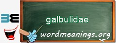 WordMeaning blackboard for galbulidae